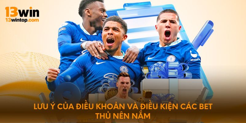 Lưu ý của điều khoản và điều kiện các bet thủ nên nắm