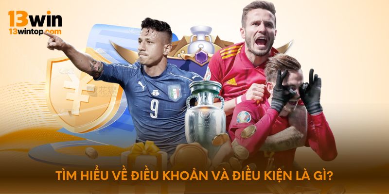 Tìm hiểu về điều khoản và điều kiện là gì?